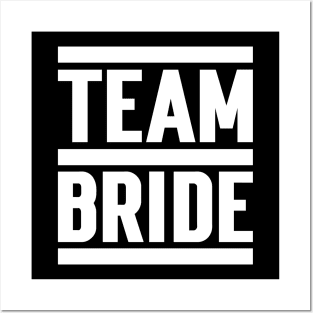 Team Bride Posters and Art